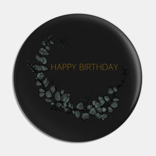 Happy Birthday Eucalyptus Design Pin