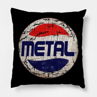 Metal or Pepsi Pillow