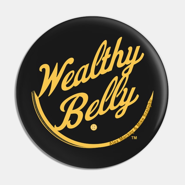 Wealthy Belly Pin by LethalChicken