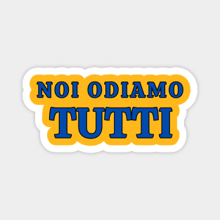 Noi Odiamo Tutti Magnet