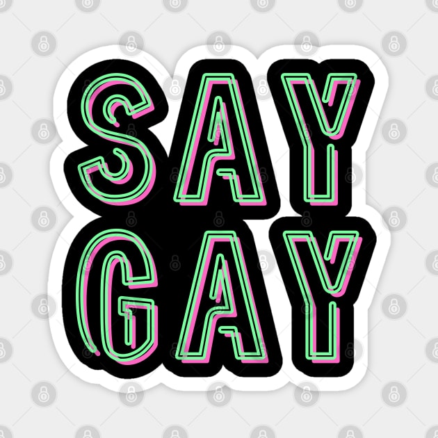 SAY GAY Magnet by TJWDraws
