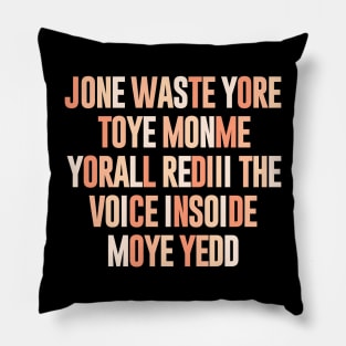 Jone Waste Yore Toye Shirt Funny Jone Waste Your Time Pillow