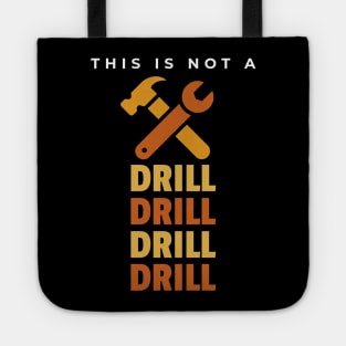 This Is Not A Drill Tote