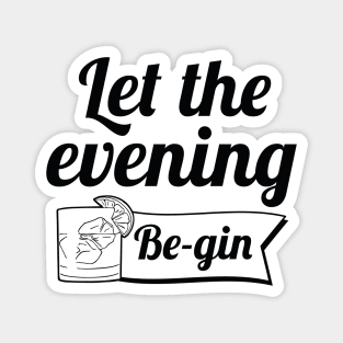 Let The Evening Be-gin Magnet