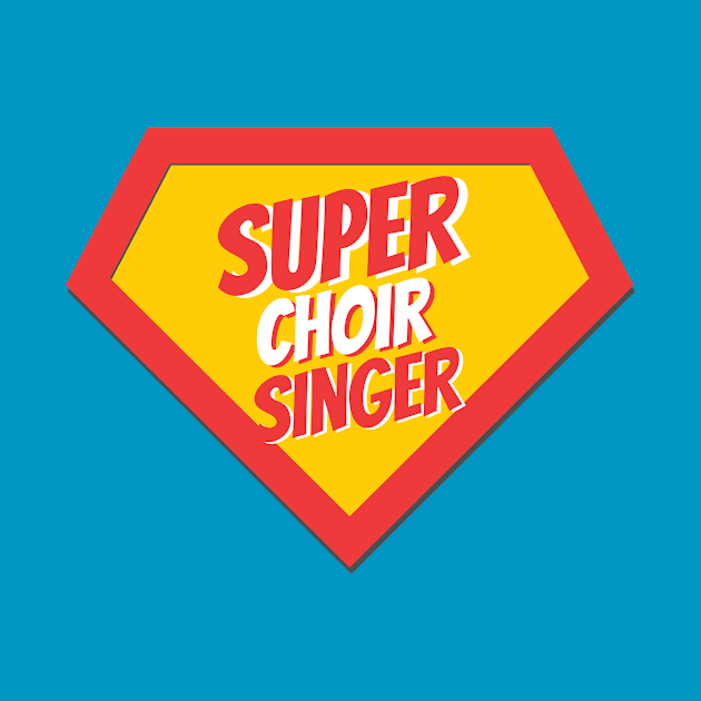 Choir Singer Gifts | Super Choir Singer by BetterManufaktur