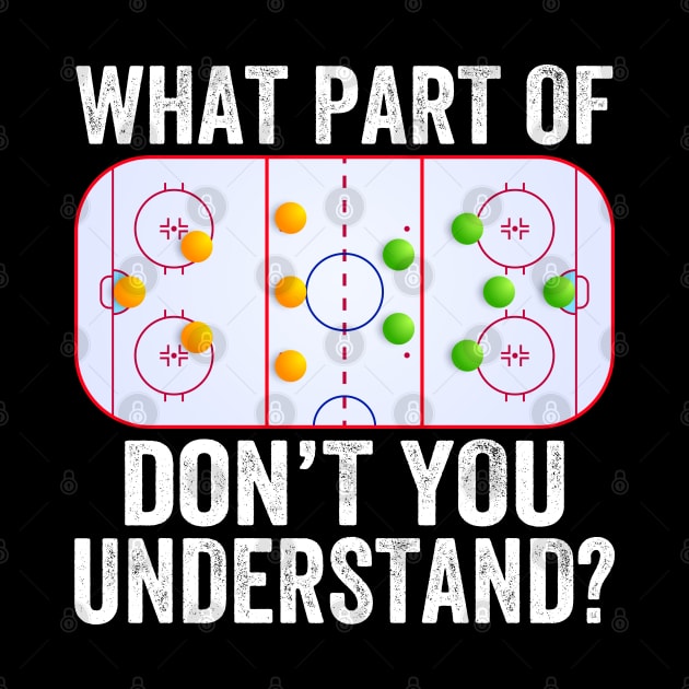 What Part Of You Don't Understand Funny Ice Hockey Coach by DragonTees