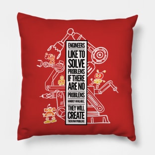 Engineers like to solve problems Pillow