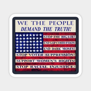 DEMAND THE TRUTH - STOP the BIG LIE! - End VOTER SUPPRESSION! Magnet