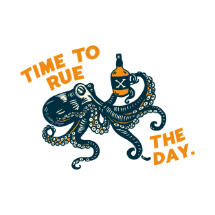 Time To Rue The Day. Funny Octopus Fighting & Drinking T-Shirt