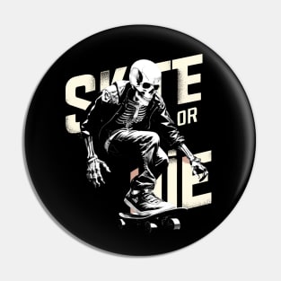 Skate Or Die Skeleton Skater Design Pin