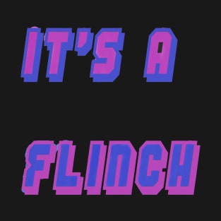 It's A Flinch T-Shirt