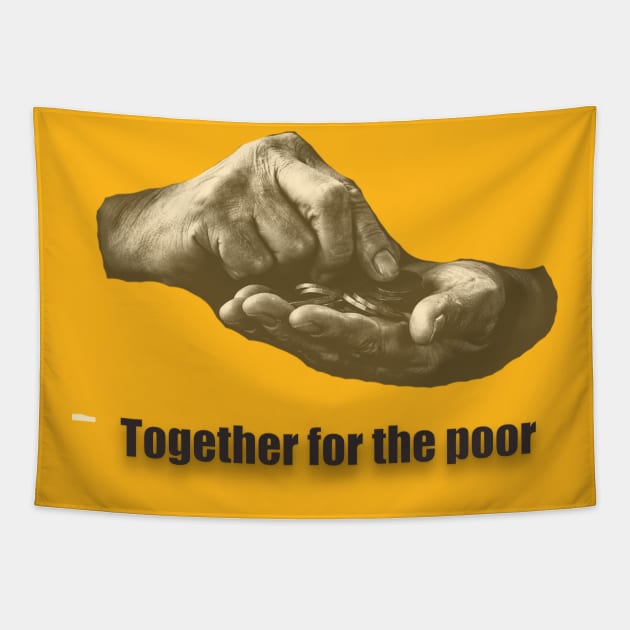 Together for the poor T-Shirt Tapestry by Hemostore