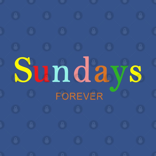 SUNDAYs FOREVER by artcuan