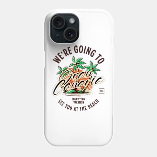 We're Going To Gran Canaria Phone Case