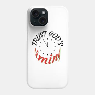 TRUST GOD’S TIMING Phone Case