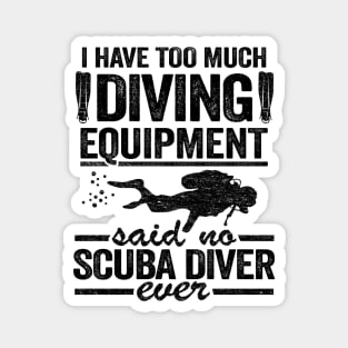 Funny Diver Equipment Scuba Diving Quote Divers Magnet