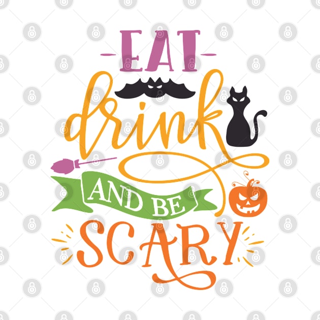 Eat Drink And Be Scary Funny Halloween by TheBlackCatprints