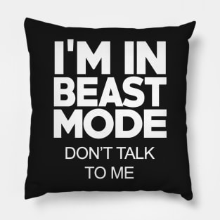 I'M IN BEAST MODE Pillow