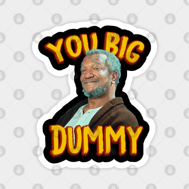 Sanford & Son Big Dummy Magnet by OniSide