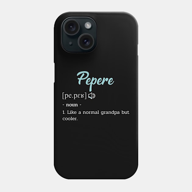 Grandpa Pepere Funny Definition Phone Case by melitasessin