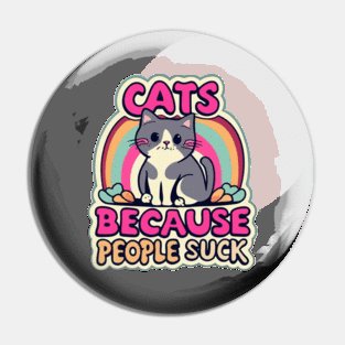 Cats: Because people suck Pin