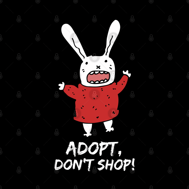 Adopt, Don't Shop. Funny and Sarcastic Saying Phrase, Humor by JK Mercha