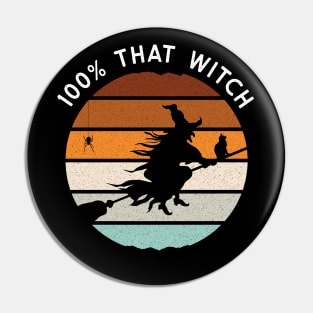 100% That Witch Funny Halloween Pin