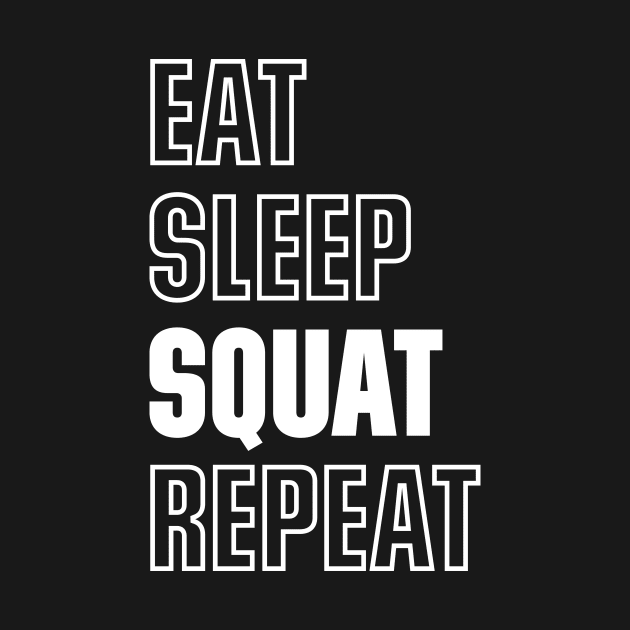 Eat Sleep Squat Repeat Gym Body Building Quote by udesign