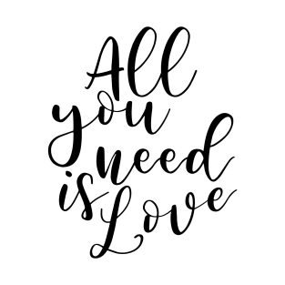 All you need is love (black) T-Shirt