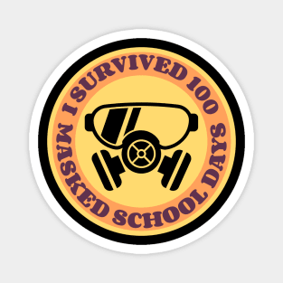 I survived 100 masked school days Magnet