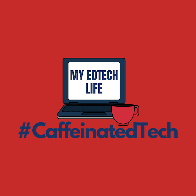 #CaffeinatedTech by My EdTech Life