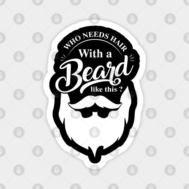 who needs hair with a beard like this ? Magnet by SHOOP FIKRA