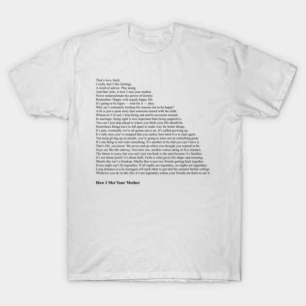 How I Met Your Mother Quotes - How I Met Your Mother - T-Shirt