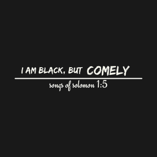 I am black but comely T-Shirt