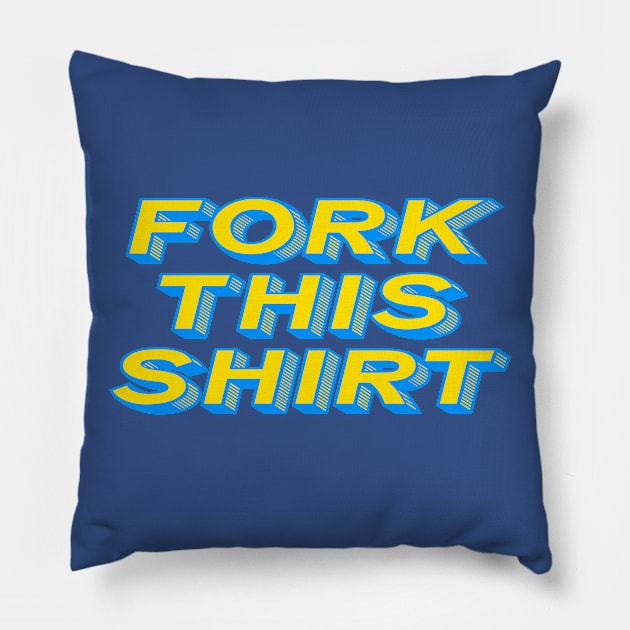 Fork This Shirt Pillow by Pioneer Valley Cartoons