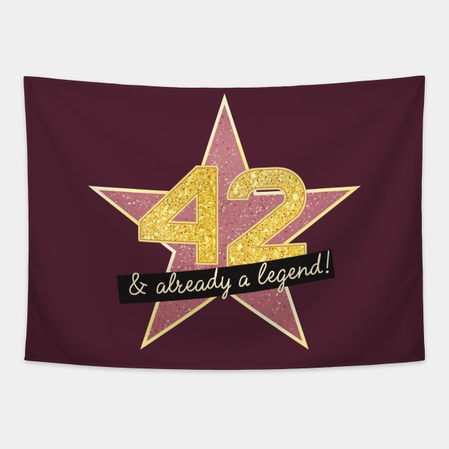 42nd Birthday Gifts - 42 Years old & Already a Legend Tapestry by BetterManufaktur