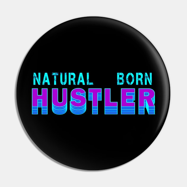 Natural Born Hustler Pin by Geoji 