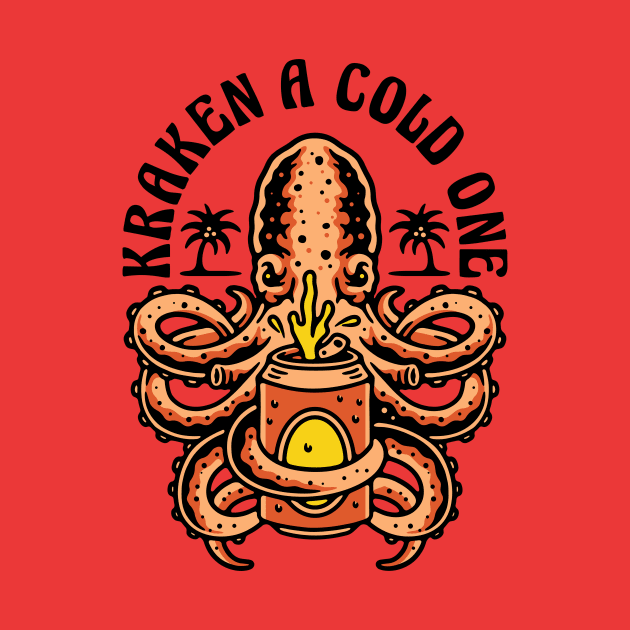 KRAKEN ME A COLD ONE BEACH BEER PARTY FUNNY OCTOPUS SQUID by TexasTeez