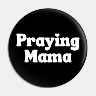 Praying Mama Pin