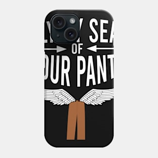 Fly by seat your pants Phone Case