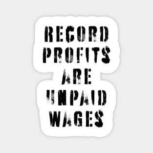 Record Profits Are Unpaid Wages Magnet