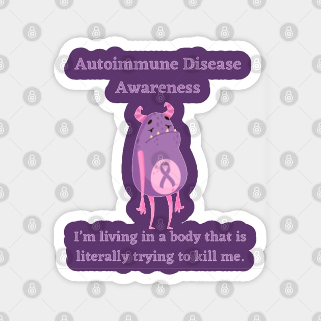 Autoimmune Disease Awareness Monster Magnet by CaitlynConnor