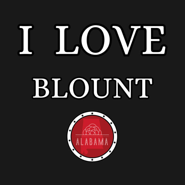 I LOVE BLOUNT | Alabam county United state of america by euror-design