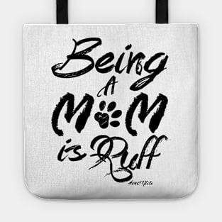 #MOMlife - Being A Mom Is Ruff Tote