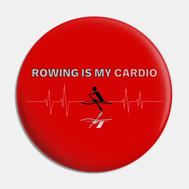 Rowing is My Cardio Pin by HRA Spirit Store