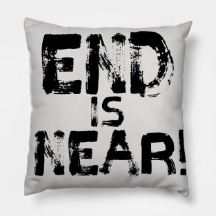 The End is Near sign lettering. Pillow