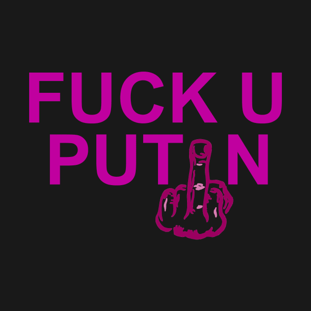 F*ck U Putin by DeVerviers