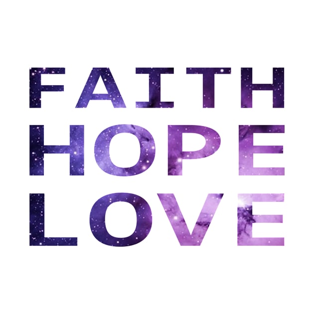 Faith Hope Love Nebula Style by Skymann