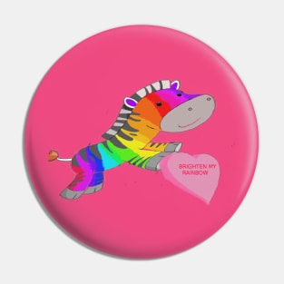 BRIGHTEN MY RAINBOW Pin