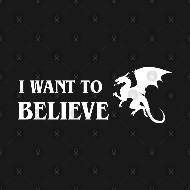 I Want To Believe Dragons Fantasy Tabletop RPG by pixeptional